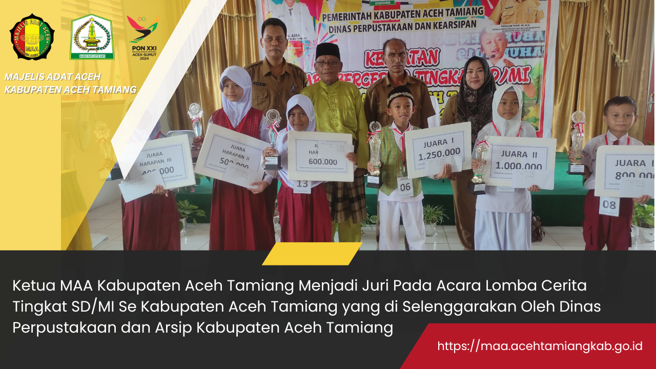 Ketua MAA Kabupaten Aceh Tamiang, Menjadi Juri Bercerita Tingkat SD/MI Se Kabupaten Aceh Tamiang yang di Selenggarakan oleh Dinas Perpustakaan dan Arsip Kabupaten Aceh Tamiang